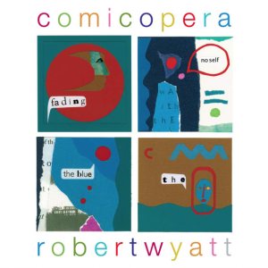 Robert Wyatt - Comicopera cover art