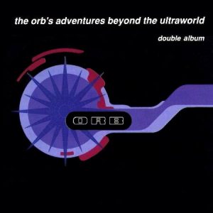 The Orb - The Orb's Adventures Beyond the Ultraworld cover art