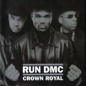 Run–D.M.C. - Crown Royal cover art