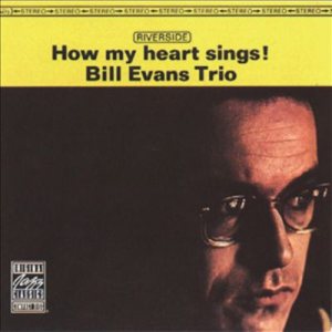 Bill Evans - How My Heart Sings! cover art