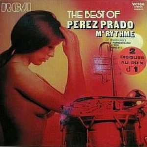 Pérez Prado - The Best of Perez Prado Mr Rythme cover art