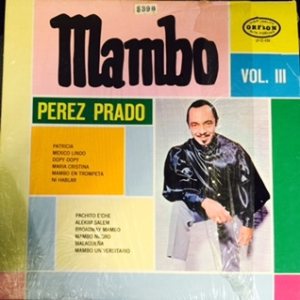 Pérez Prado - Mambo Vol. III cover art Pérez Prado - Mambo Vol. III cover art
