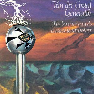 Van der Graaf Generator - The Least We Can Do Is Wave to Each Other cover art