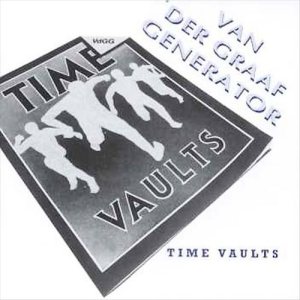 Van der Graaf Generator - Time Vaults cover art