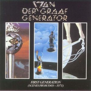 Van der Graaf Generator - First Generation (Scenes From 1969 - 1971) cover art