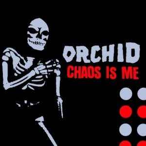 Orchid - Chaos Is Me cover art