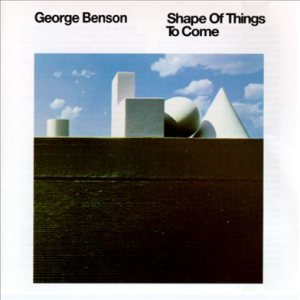 George Benson - Shape of Things to Come cover art