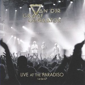 Van der Graaf Generator - Live at the Paradiso 14:04:07 cover art