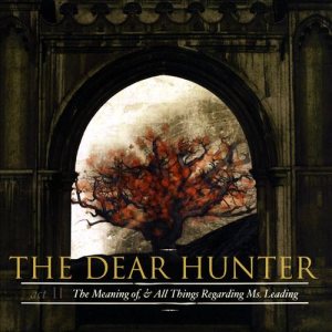 The Dear Hunter - Act II: the Meaning of, and All Things Regarding Ms. Leading cover art