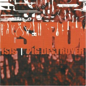 Isis / Pig Destroyer - Isis / Pig Destroyer cover art
