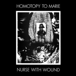 Nurse With Wound - Homotopy to Marie cover art