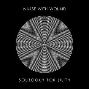 Nurse With Wound - Soliloquy for Lilith cover art