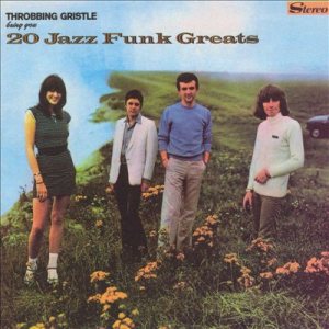 Throbbing Gristle - 20 Jazz Funk Greats cover art