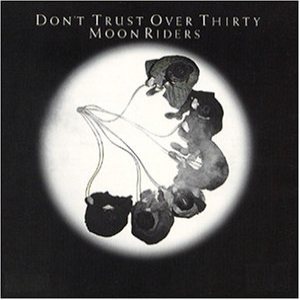 Moonriders - DON'T TRUST OVER THIRTY cover art