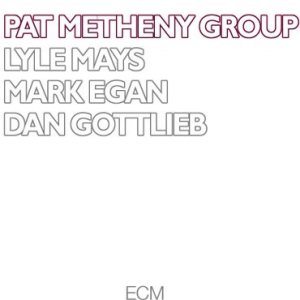 Pat Metheny Group - Pat Metheny Group cover art