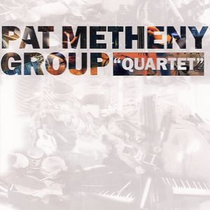 Pat Metheny Group - Quartet cover art