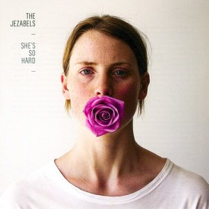 The Jezabels - She's So Hard cover art