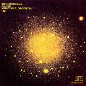 Mahavishnu Orchestra - Between Nothingness & Eternity cover art