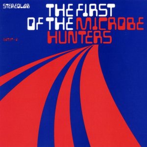 Stereolab - The First of the Microbe Hunters cover art