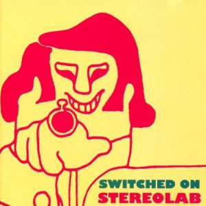 Stereolab - Switched on Stereolab cover art