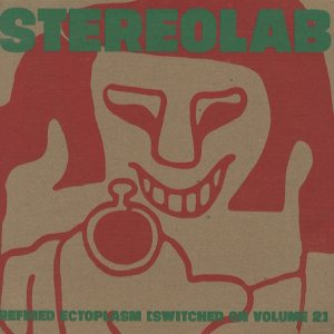 Stereolab - Refried Ectoplasm (Switched on Volume 2) cover art