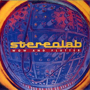 Stereolab - Wow and Flutter cover art