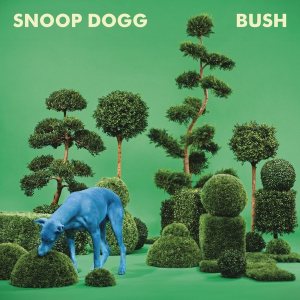 Snoop Dogg - Bush cover art