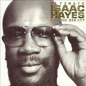 Isaac Hayes - Ultimate Isaac Hayes: Can You Dig It? cover art