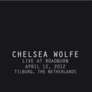 Chelsea Wolfe - Live at Roadburn cover art