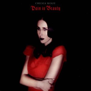 Chelsea Wolfe - Pain Is Beauty cover art