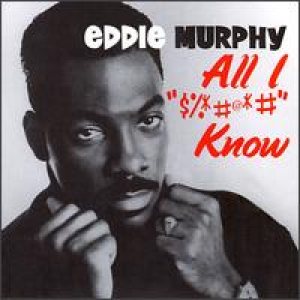 Eddie Murphy - All I Fuckin' Know cover art