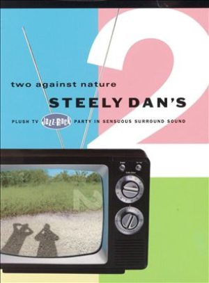 Steely Dan - Two Against Nature: Plush TV Jazz-Rock Party in Hi-Fi Stereo cover art