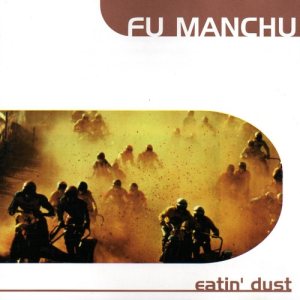 Fu Manchu - Eatin' Dust cover art