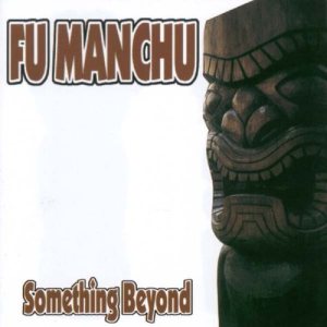 Fu Manchu - Something Beyond cover art