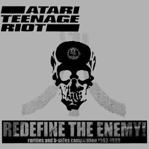 Atari Teenage Riot - Redefine the Enemy! cover art