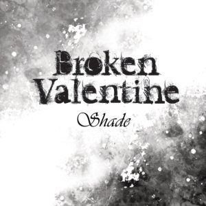 Broken Valentine - Shade cover art