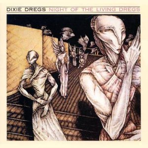 Dixie Dregs - Night of the Living Dregs cover art