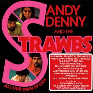 Sandy Denny & The Strawbs - All Our Own Work cover art