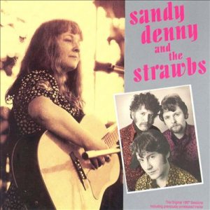 Strawbs - Sandy Denny & the Strawbs cover art