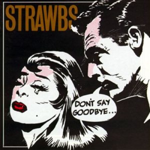 Strawbs - Don't Say Goodbye cover art
