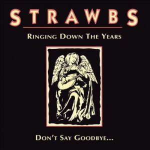 Strawbs - Ringing Down the Years / Don't Say Goodbye cover art