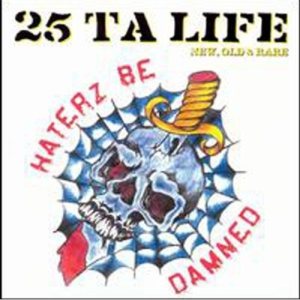 25 ta Life - New, Old & Rare: Haterz Be Damned cover art