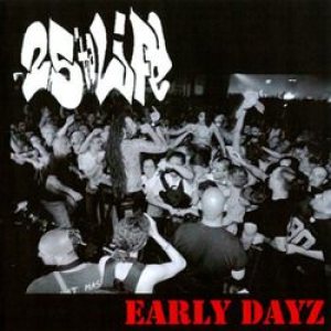 25 ta Life - Early Dayz cover art