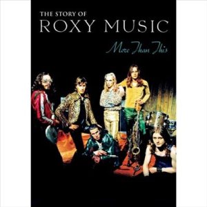 Roxy Music - More Than This: the Roxy Music Story cover art