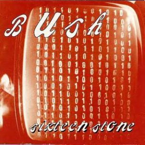 Bush - Sixteen Stone cover art Bush - Sixteen Stone cover art
