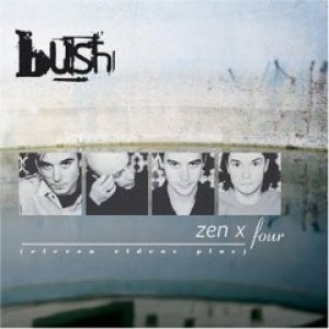 Bush - Zen X Four cover art