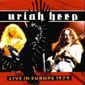 Uriah Heep - Live in Europe 1979 cover art