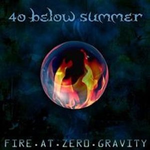 40 Below Summer - Fire at Zero Gravity cover art
