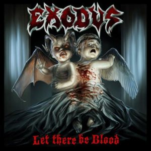 Exodus - Let There Be Blood cover art Exodus - Let There Be Blood cover art