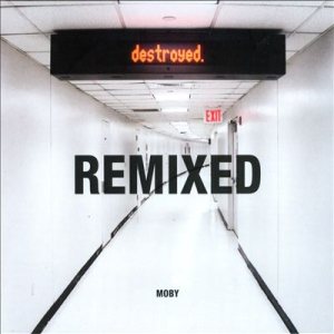 Moby - Destroyed Remixed cover art